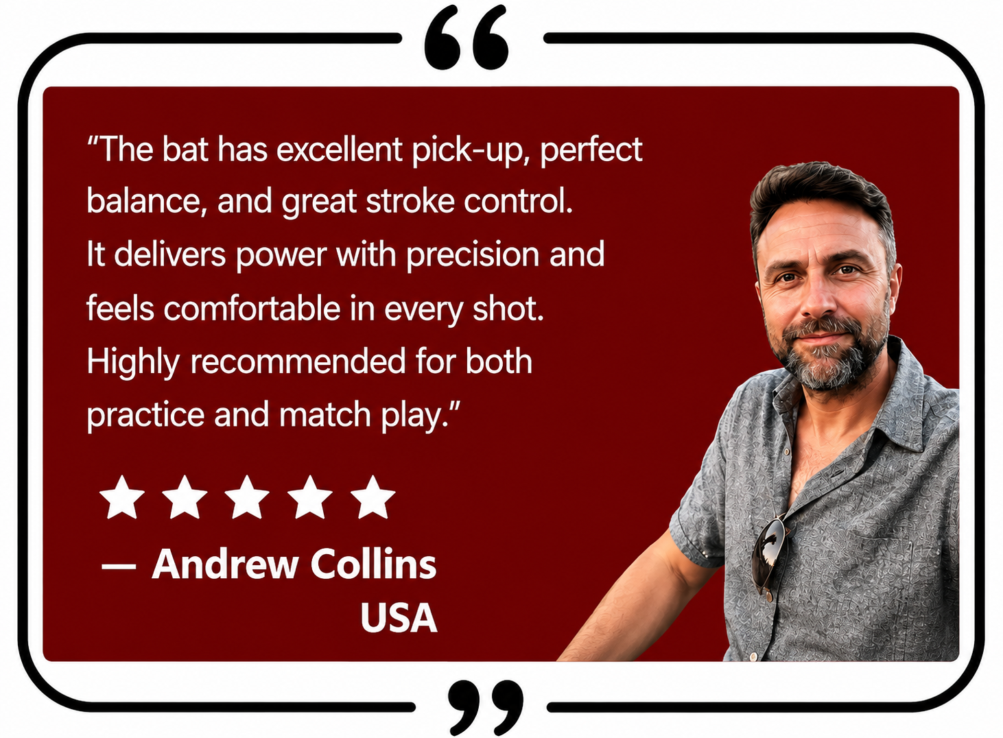 Quote-style image with a testimonial: “The bat has excellent pick-up, perfect balance, and great stroke control…” attributed to Andrew Collins, USA, with a man in a grey shirt on a red background and a five-star layout on the left.